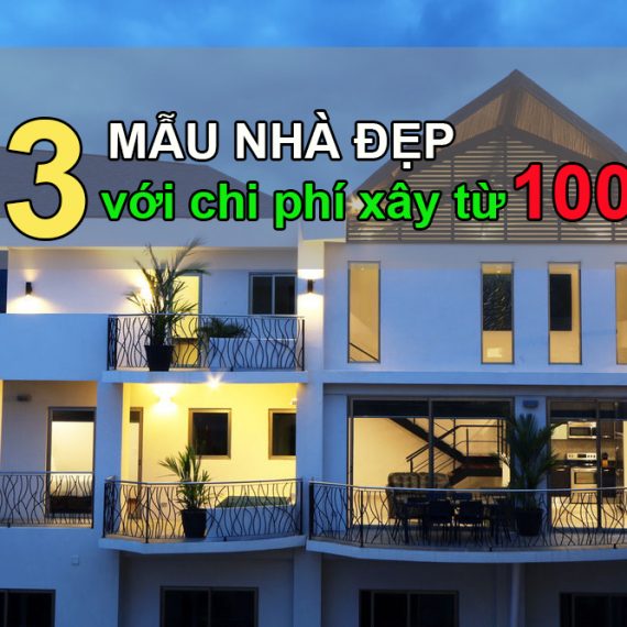 43 MẪU NHÀ ĐẸP MÊ LY VỚI CHI PHÍ XÂY CHỈ TỪ 100 TRIỆU CHO CÁC CẶP VỢ CHỒNG TRẺ