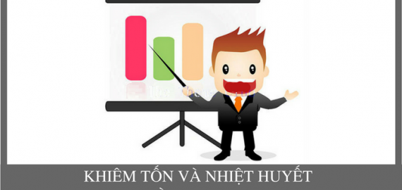 KHIÊM TỐN & NHIỆT HUYẾT TRONG ĐẦU TƯ – KINH DOANH