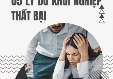 05 Lý Do Khiến Bạn Khởi Nghiệp Thất Bại
