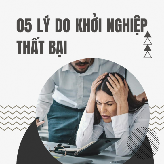 05 Lý Do Khiến Bạn Khởi Nghiệp Thất Bại