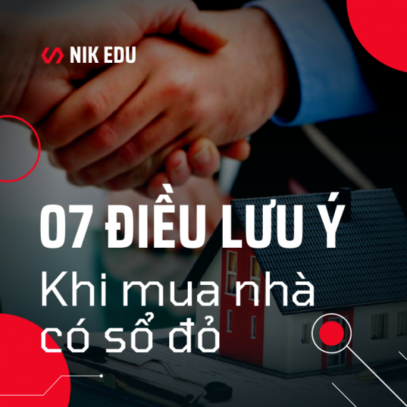 MUA NHÀ CÓ SỔ ĐỎ NHẤT ĐỊNH KHÔNG ĐƯỢC BỎ QUA 7 ĐIỀU NÀY