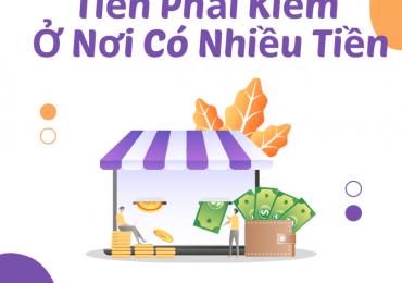 Tiền Phải Kiếm Ở Nơi Có Nhiều Tiền