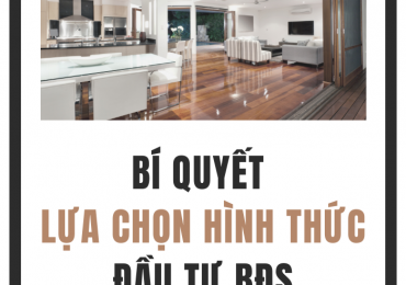 Bí Quyết Lựa Chọn Hình Thức Đầu Tư BĐS