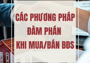 CÁC PHƯƠNG PHÁP ĐÀM PHÁN KHI MUA HOẶC BÁN BĐS