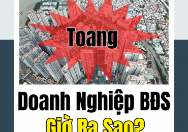 Các Doanh Nghiệp Bất Động Sản Trong Thời Kỳ Covid-19 Giờ Ra Sao?