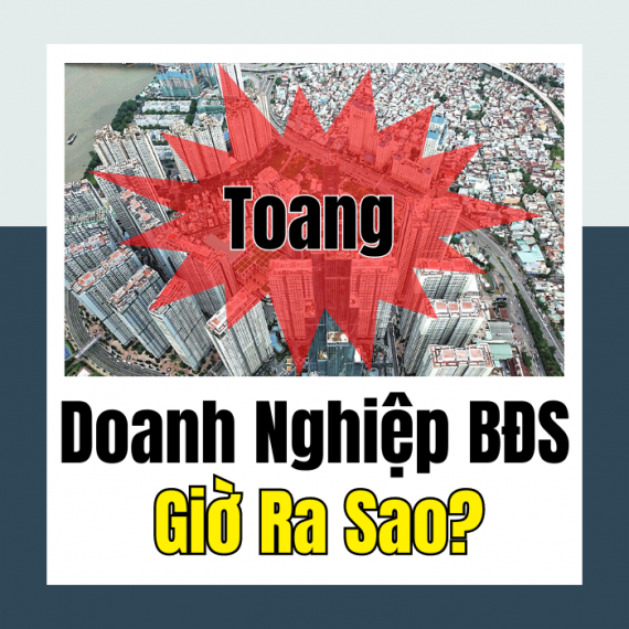 Các Doanh Nghiệp Bất Động Sản Trong Thời Kỳ Covid-19 Giờ Ra Sao?