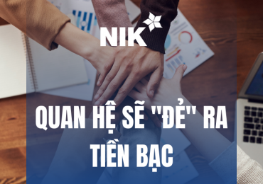 QUAN HỆ SẼ ĐẺ RA TIỀN BẠC