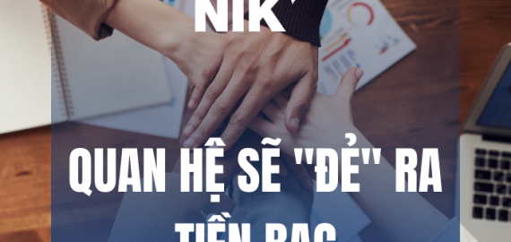 QUAN HỆ SẼ ĐẺ RA TIỀN BẠC