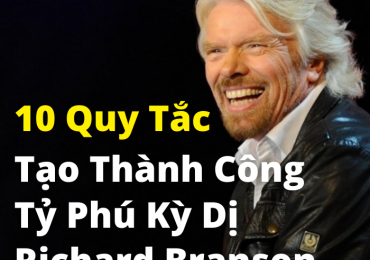 10 quy tắc tạo thành công tỷ phú kỳ dị Richard Branson
