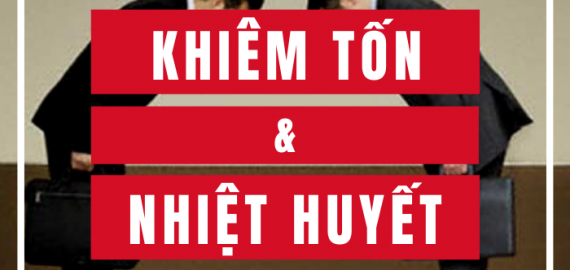 KHIÊM TỐN & NHIỆT HUYẾT