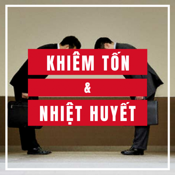 KHIÊM TỐN & NHIỆT HUYẾT