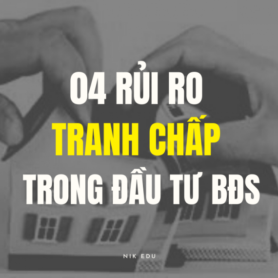 4 RỦI RO TRANH CHẤP THƯỜNG GẶP TRONG ĐẦU TƯ BẤT ĐỘNG SẢN