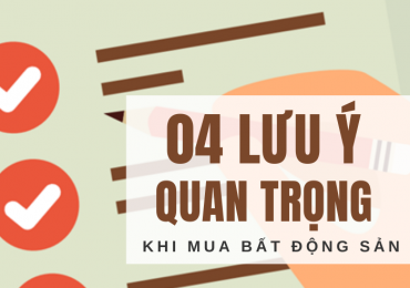 04 LƯU Ý QUAN TRỌNG KHI MUA BẤT ĐỘNG SẢN