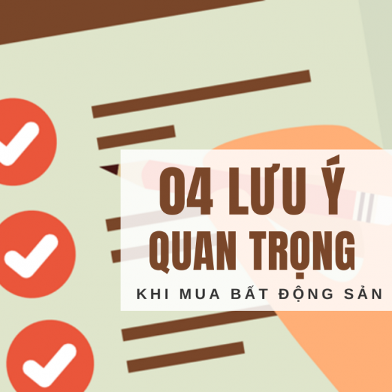 04 LƯU Ý QUAN TRỌNG KHI MUA BẤT ĐỘNG SẢN