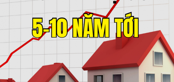 BẢN CHẤT BẤT ĐỘNG SẢN 5 – 10 NĂM TỚI