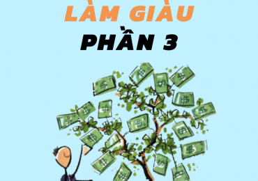 03 Thành Tố Để Làm Giàu – Phần 3