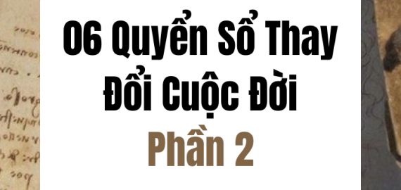 06 QUYỂN SỔ THAY ĐỔI CUỘC ĐỜI – PHẦN 2