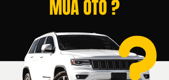 KHỞI NGHIỆP CÓ NÊN MUA OTO?
