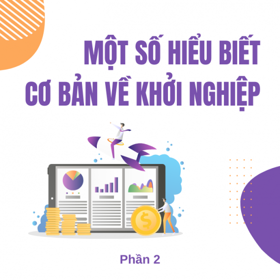MỘT SỐ HIỂU BIẾT CƠ BẢN VỀ KHỞI NGHIỆP – PHẦN 2