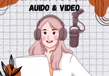 BÍ QUYẾT SỬ DỤNG AUDIO VÀ VIDEO