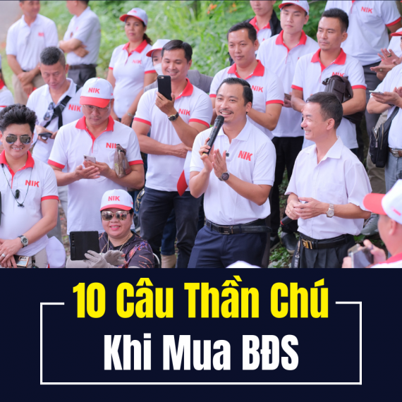10 Câu “Thần Chú” Khi Mua Bất Động Sản