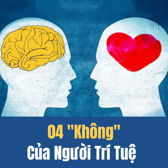 4 “KHÔNG” CỦA MỘT NGƯỜI TRÍ TUỆ ĐỈNH CAO