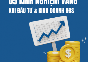 5 “KINH NGHIỆM VÀNG” KHI ĐẦU TƯ VÀ KINH DOANH BẤT ĐỘNG SẢN