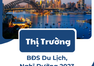 THỊ TRƯỜNG BĐS DU LỊCH, NGHỈ DƯỠNG 2023