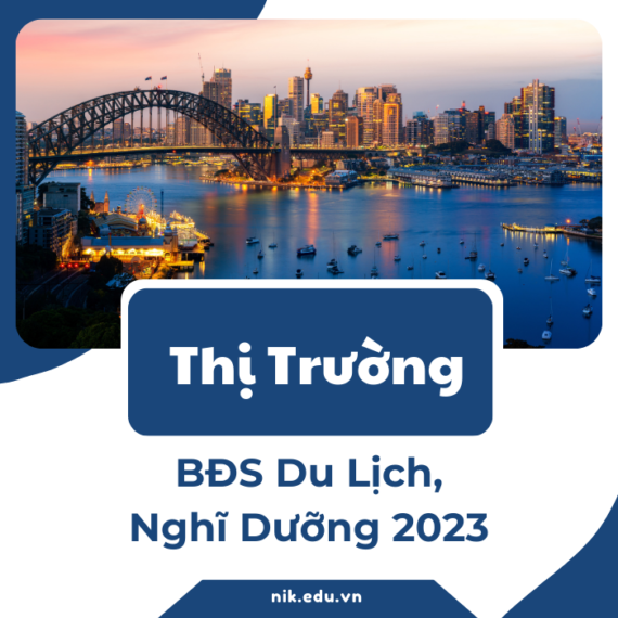 THỊ TRƯỜNG BĐS DU LỊCH, NGHỈ DƯỠNG 2023