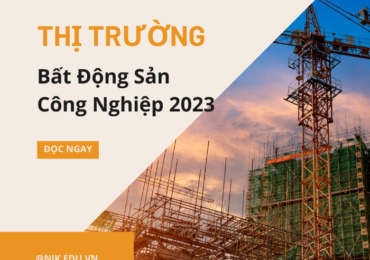 Thị Trường Bất Động Sản Công Nghiệp 2023