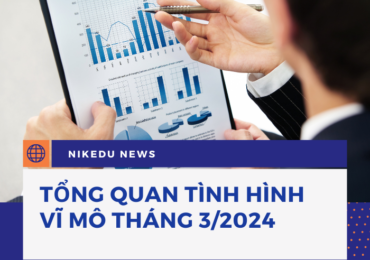 Tổng Quan Tình Hình Vĩ Mô Tháng 3/2024