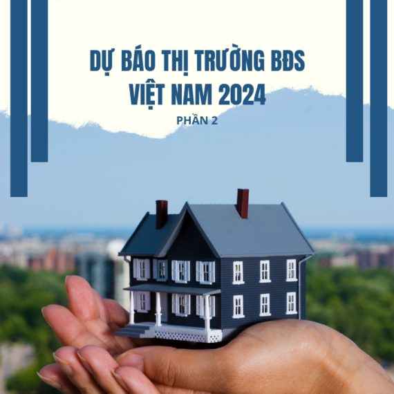 Dự Báo Thị Trường Bất Động Sản Việt Nam – Phần 2
